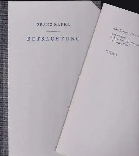 Kafka, Franz und Born, Jürgen (Beiheft): Franz Kafka : Betrachtung. Reprint in 800 Exemplaren der 1913 erschienen Erstausgabe mit Beiheft. 