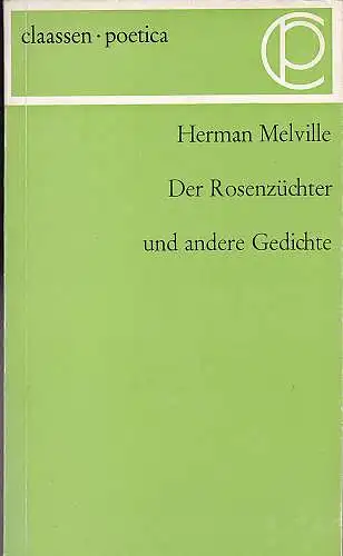 Melville, Herman und Weber, Walter  (Übersetzung, Hrsg.): Der Rosenzüchter und andere Gedichte. 