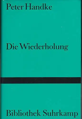 Handke, Peter: Die Wiederholung. 