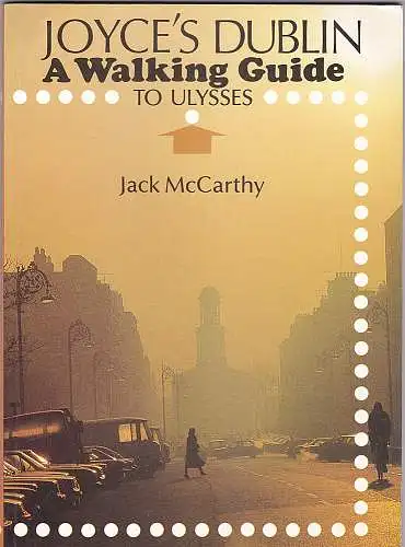 McCarthy, Jack and Conrad, Bob (Maps): Joyce's Dublin: A Walking Guide to 'Ulysses'. 