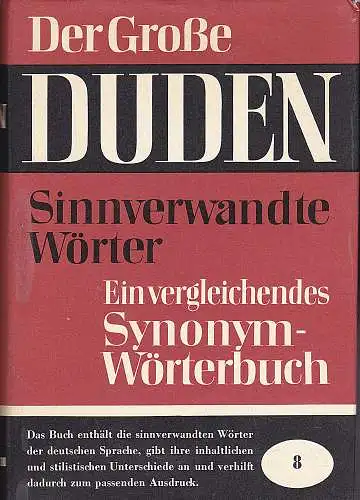 Grebe, Paul und Müller, Wolfgang: Der große Duden Band 8. Vergleichendes Synonymwörterbuch. Sinnverwandte Wörter und Wendungen. 