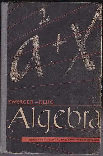 Zwerger, Klug und Unterholzer, J.  (Hrsg): Zwerger- Klug. Algebra. Neu herausgegeben. 