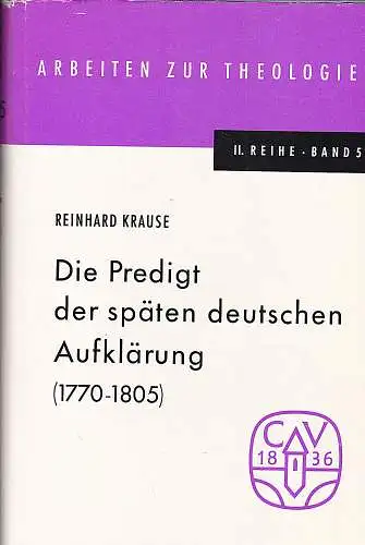 Krause, Reinhard: Die Predigt der späten deutschen Aufklärung (1770 - 1805). 