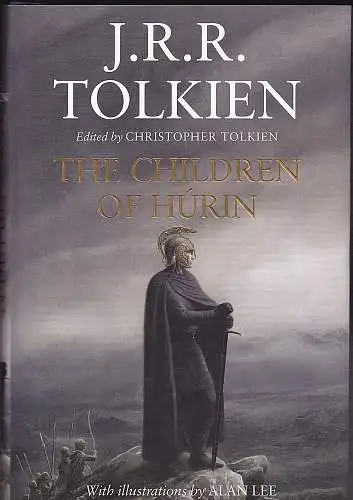 Tolkien, J. R. R. und Tolkien, Christopher (Ed), Lee, Alan (Illustrations): The Children of Hurin. 