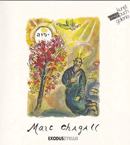 Schröter, Helmut  und Traudisch-Schröter, Iris: Marc Chagall Exodoszyklus.  Eine Botschaft von Befreiung und Bewahrung - Ausstellungskatalog.