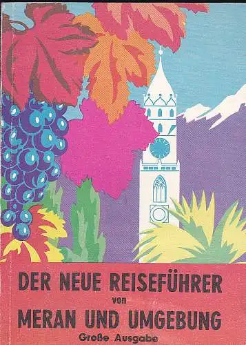 Koegler, H. (Bearbeitung): Neue Reiseführer von Meran und Umgebung. Große Ausgabe. 