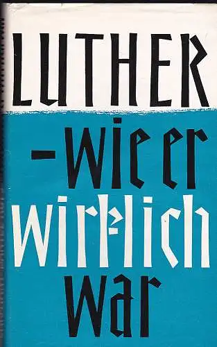 Cristiani: Luther , wie er wirklich war. 