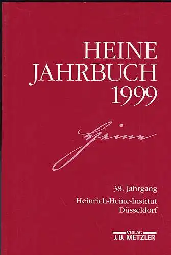 Kruse, Joseph A. (Hrsg): Heine-Jahrbuch 1999 -  38. Jahrgang. 