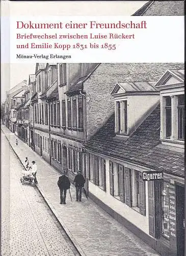 Rückert, Luise,  Kopp, Mila und Forssman, Ingeborg (Hrsg): Dokument einer Freundschaft : Briefwechsel zwischen Luise Rückert und Emilie Kopp 1831 bis 1855. 