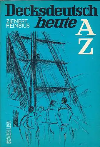 Zienert,  Josef und Heinsius, Paul: Decksdeutsch heute A-Z. 