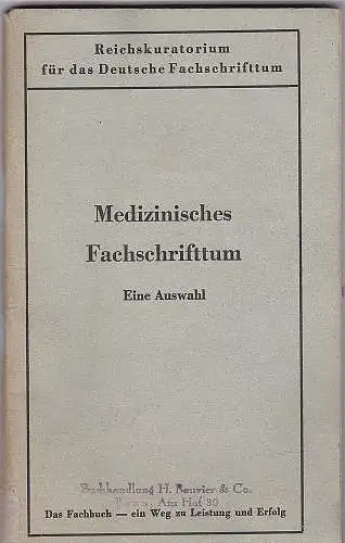 Reichskuratorium für das Deutsche Fachschrifttum (Hrsg): Medizinisches Schrifttum. Fachbuch- Auswahlverzeichnis. 