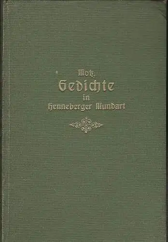 Motz, Paul und Bernhardt, Robert (Hrsg): Gedichte in Henneberger Mundart. Neu herausgegeben und um einen bisher unbekannten Band vermehrt. 3. und 4. Bändchen. 