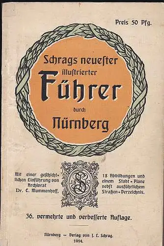 Mummenhoff, Dr. Ernst: Schrags neuester illustrierter Führer durch Nürnberg. 