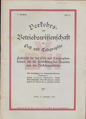 Schneider, Laurenz,  Wiechmann, Karl und Karll, Alfred: Verkehrs und Betriebswirtschaft in Post und Telegraphie3. Jahrgang, Heft 26, 17. September 1927. 