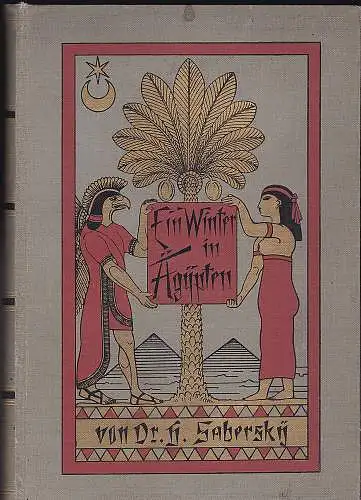 Sabersky, Heinrich: Ein Winter in Ägypten. Eine Reisebeschreibung. 