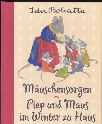 Bohatta, Ida: Mäuschensorgen /Piep und Maus im Winter zu Haus. 