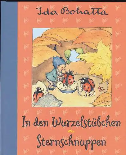 Bohatta, Ida: In den Wurzelstübchen / Sternschnuppen. 