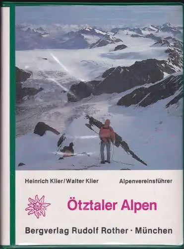 Klier, Heinrich und Walter: Ötztaler Alpen. Ein Führer für Täler, Hütten und Berge mit 37 Abb.  Und einer Übersichtskarte. 