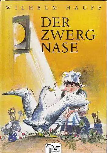 Hauff, Wilhelm und Lahr, Gerhard (Illustrationen): Zwerg Nase. 