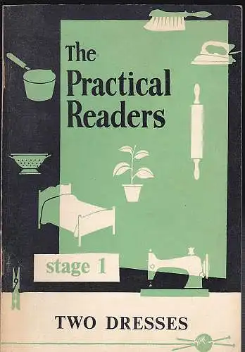 Thornley, Nora and G.C. (Text) Wade, Eric (Illustrations): The Practical Readers, Stage 1 :  Two Dresses. 