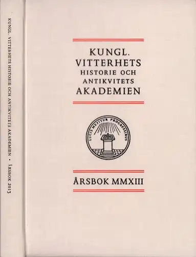 Kungl. Vitterhets Historie och Antikvitets Akademien. Årsbok MMXIII / 2013. 