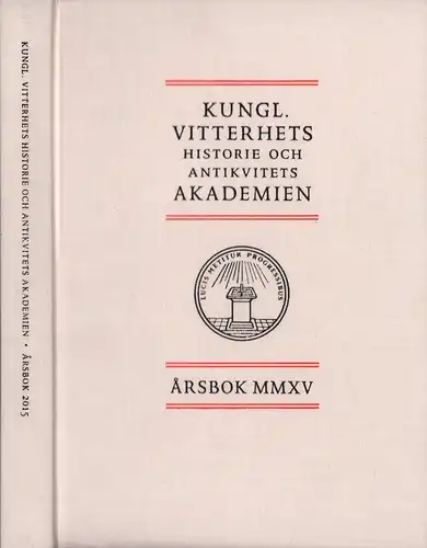 Kungl. Vitterhets Historie och Antikvitets Akademien. Årsbok MMXV / 2015. 