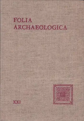 Folia archaeologica. XXI. (A Magyar Nemzeti Múzeum Évkönyve. Föszerkesztö: Fülep Ferenc.  Szerkeszti: Gróf Zichy István ; Láslo Gyula. Szerkesztö bizottság: Cenner-Wilhelmb Gizella, Dienes István...