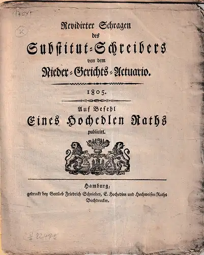 Revidirter Schragen des Substitut-Schreibers von dem Nieder-Gerichts-Actuario. Auf Befehl eines Hochedlen Raths publicirt. 