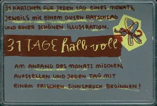 31 Tage halb voll. §1 Kärtchen für jeden Tag eines Monats. jeweils mit einem guten Ratschlag und einer schönen Illustration. 