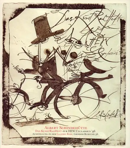 Das KunstRadHeft. Zeichnungen von Albert Schindehütte. Sonderheft zur Ausstellung in der Galerie Rose anläßlich der HEW Cyclassics '96. 
