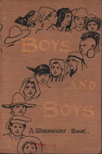 Boys and boys. A missionary book. (Preface by Eugene Stock). (3rd. ed.). 