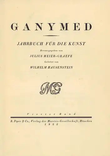 Ganymed. BAND 4. Jahrbuch für die Kunst. Hrsg. von Julius Meier-Graefe, geleitet von Wilhelm Hausenstein