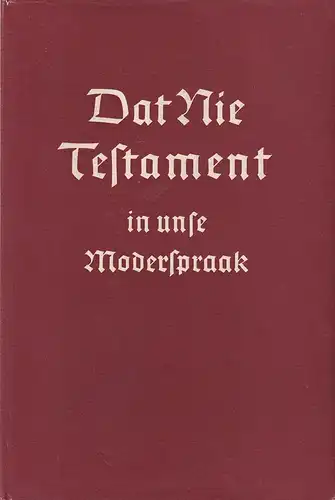 Dat Nie Testament in unse Moderspraak. (Übers. v.) Johannes Jessen. (5. Aufl.). 