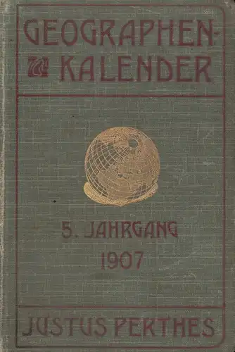 Geographen-Kalender. JG. 5. In Verbindung mit vielen Fachgenossen hrsg. von Hermann Haack. 