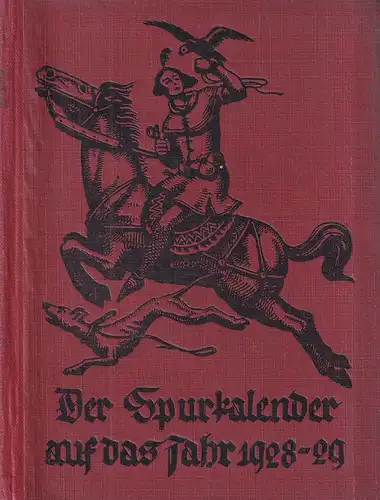 Der Spurkalender. [JG. 4] 1928/29. Hrsg. von Ludwig Voggenreiter. 