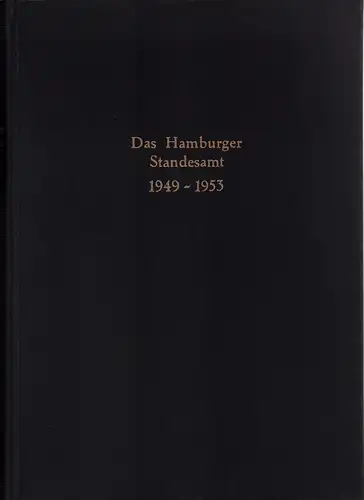 Mitteilungsblatt des Vereins der Standesbeamten, Sitz Hamburg (später: Der Hamburger Standesbeamte. Mitteilungsblatt des Landesverbandes der hamburgischen Standesbeamten). [JG. 1], Nr. 1 (1. Oktober 1949) bis JG. 4, Nr. 11 (1. Dezember 1953). 