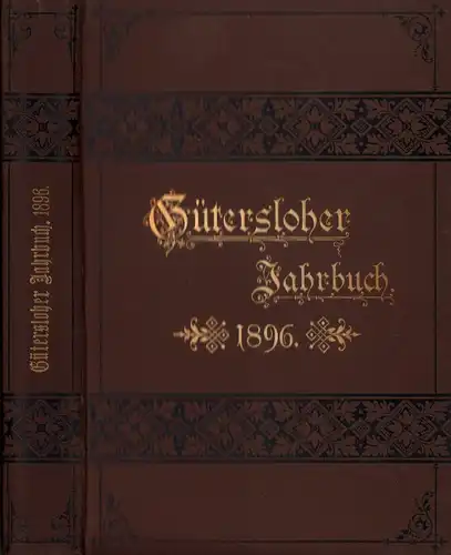 Gütersloher Jahrbuch für Freunde und frühere Schüler, hrsg. zum Besten des Evangelischen Gymnasiums zu Gütersloh. JAHRGANG 5, 1896. 