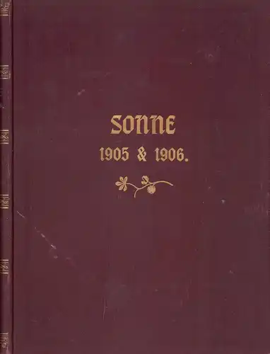 Die Sonne. Illustrierte Unterhaltungsschrift für Liebhaber-Photographie. Hrg. Martin Kiesling. JAHRGÄNGE 1905 (und 1906) in 1 BAND. 