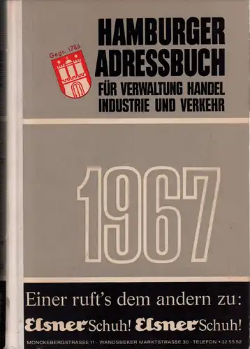 Hamburger Adreßbuch für Verwaltung Handel Industrie und Verkehr. Anschriften- und Nachschlagewerk der Freien und Hansestadt Hamburg mit Hamburger Branchen-Adressbuch 1967. 176. Ausgabe. 