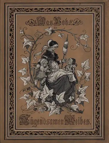 Das Lob des tugendsamen Weibes. Sprüche Salomonis 31, Vers 10-31/30. Compositionen von Ludwig von Kramer, ausgeführt in 8 Heliogravuren u. 22 Tondruckbildern. Mit poetischer Einleitung von Karl Gerok. Zweite Auflage. 