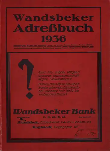 Wandsbeker Adreßbuch 1936: Stadt Wandsbek einschließlich Tonndorf und Jenfeld (Behörden-, Einwohner-, Branchen- und Straßen-Verzeichnis), ferner die Einwohnerverzeichnisse von Ahrensburg, Billstedt, Bramfeld-Hellbrook, Farmsen und Berne...