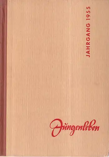 Jungenleben. (Bundesschrift Bund Deutscher Pfadfinder. JG. 6, 1955,  HEFTE 1-12 (Januar-Dezember) in 1 Bd. Schriftleitung: Kajus Roller). 