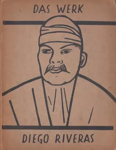 Das Werk des Malers Diego Rivera. 
