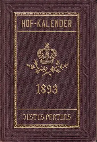 Gothaischer Genealogischer Hofkalender nebst diplomatisch-statistischem Jahrbuch. JG. 1, 1893. 