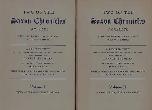 Two of the Saxon Chronicles parallel with supplementary extracts from the others. A revised text edited, with introduction, notes, appendices, and glossary by Charles Plummer on the basis of an edition by John Earle. (Reissued with a bibliographical note 