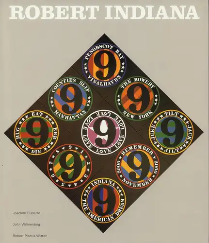 Robert Indiana. [Essays by] Joachim Pissarro / John Wilmerding / Robert Pincus-Witten. (Foreword by Simon Salama-Caro). 
