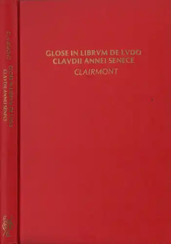 A commentary on Seneca's Apocolocyntosis Divi Claudii, or Glose in librum de ludo Claudii Annaei Senece. Editio critica emendata, Latin text with facing English translation, commentary, notes, indices and facsimile of Cod. Balliol 130 by Richard E. Clairm