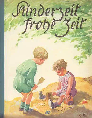 Kinderzeit, frohe Zeit. Kurze unterhaltsame Geschichten, Märchen und Gedichte fürs erste Lesealter. Mit 3 bunten Bildern und vielen zweifarbigen und schwarzen Zeichnungen im Text von Heinz Schubel. 2. Aufl. 