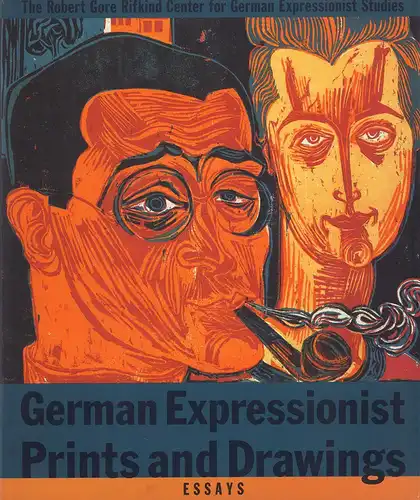 German expressionist prints and drawings. The Robert Gore Rifkind Center for German Expressionist Studies. VOL 1 (von 2): ESSAYS by Stephanie Barron, Wolf-Dieter Dube, Alexander...