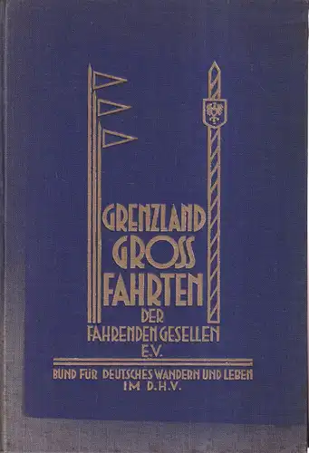 Der fahrende Gesell. (Monatsschrift der Fahrenden Gesellen Bund für deutsches Wandern u. Leben im DHV. Schriftleitung: B. Ziegler). 3 Hefte. [Einbandtitel:] Grenzland-Großfahrten der Fahrenden Gesellen e.V. 